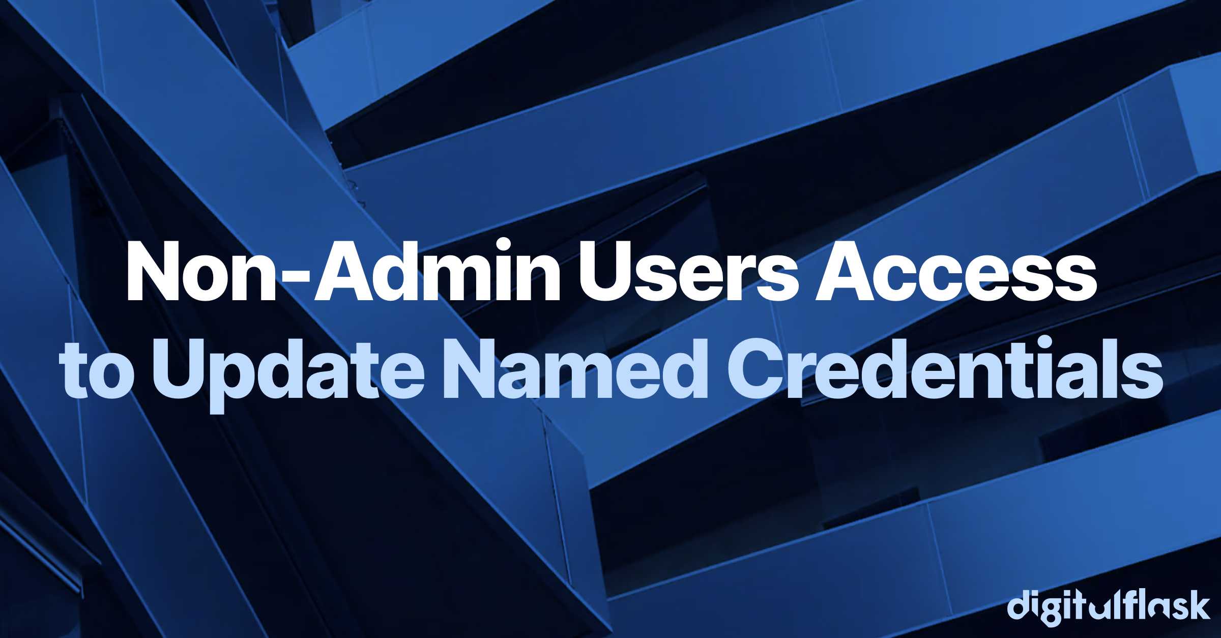 Granting Non-Admin Users Access to Update Named Credentials in ...